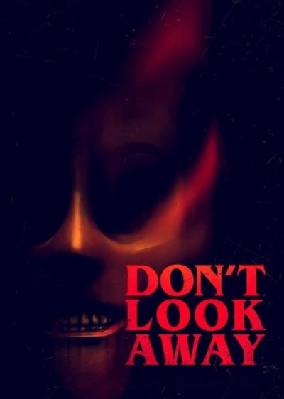 دانلود فیلم به دور نگاه نکن Don't Look Away با پخش آنلاین و زیرنویس چسبیده