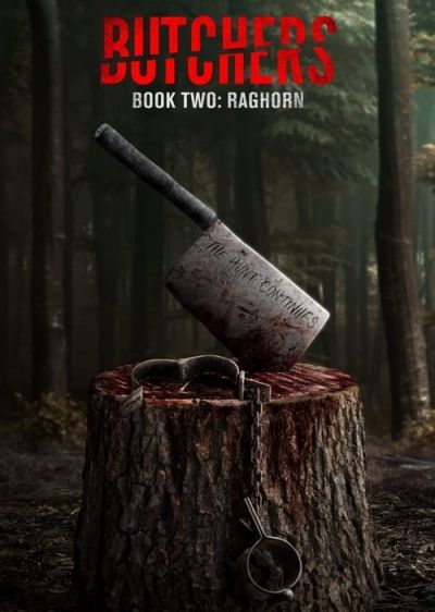 دانلود فیلم قصابان کتاب دوم: راگهورن Butchers Book Two: Raghorn با پخش آنلاین و زیرنویس چسبیده