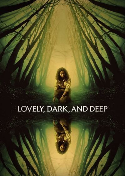 دانلود فیلم دوست داشتنی، تاریک و عمیق Lovely, Dark, and Deep با پخش آنلاین و زیرنویس چسبیده