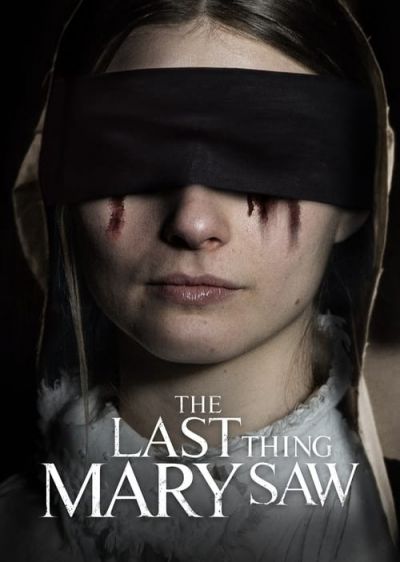 دانلود فیلم آخرین چیزی که مری دید The Last Thing Mary Saw با پخش آنلاین و زیرنویس چسبیده