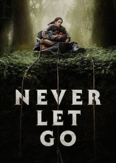 دانلود فیلم هرگز رها نکن Never Let Go با پخش آنلاین و دوبله فارسی