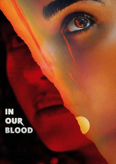 دانلود فیلم در خون ما In Our Blood با پخش آنلاین و زیرنویس چسبیده